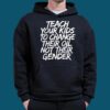 Adam Francisco Teach Your Kids To Change Their Oil Not Their Gender Shirt 3