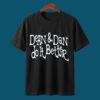 Dean & Dan Do It Better Shirt 3