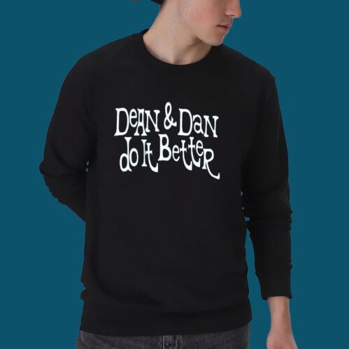Dean & Dan Do It Better Shirt