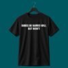 Dudes Be Named Will But Won’t Shirt 2