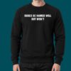 Dudes Be Named Will But Won’t Shirt 6