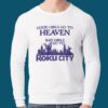 Good Girls Go To Heaven Bad Girls Go To Roku City Shirt 1 Good Girls Go To Heaven Bad Girls Go To Roku City Shirt 4