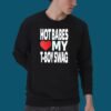 Hot Babes Love My T Boys Swag Shirt 3