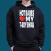 Hot Babes Love My T Boys Swag Shirt 5