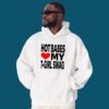 Hot Babes Love My T Girl Swag Shirt 1