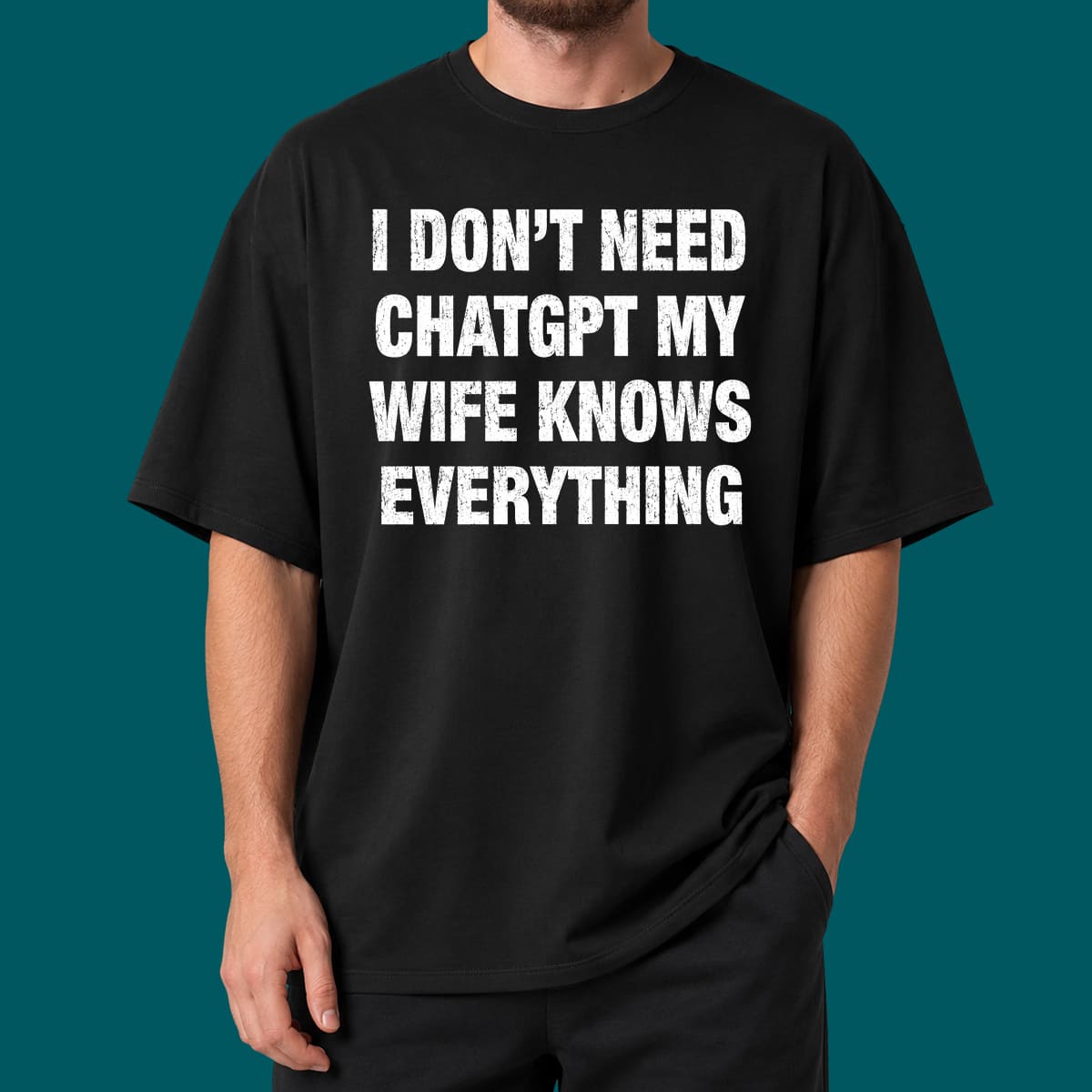 I Don’t Need ChatGPT My Wife Knows Everything Shirt I Don’t Need ChatGPT My Wife Knows Everything Shirt