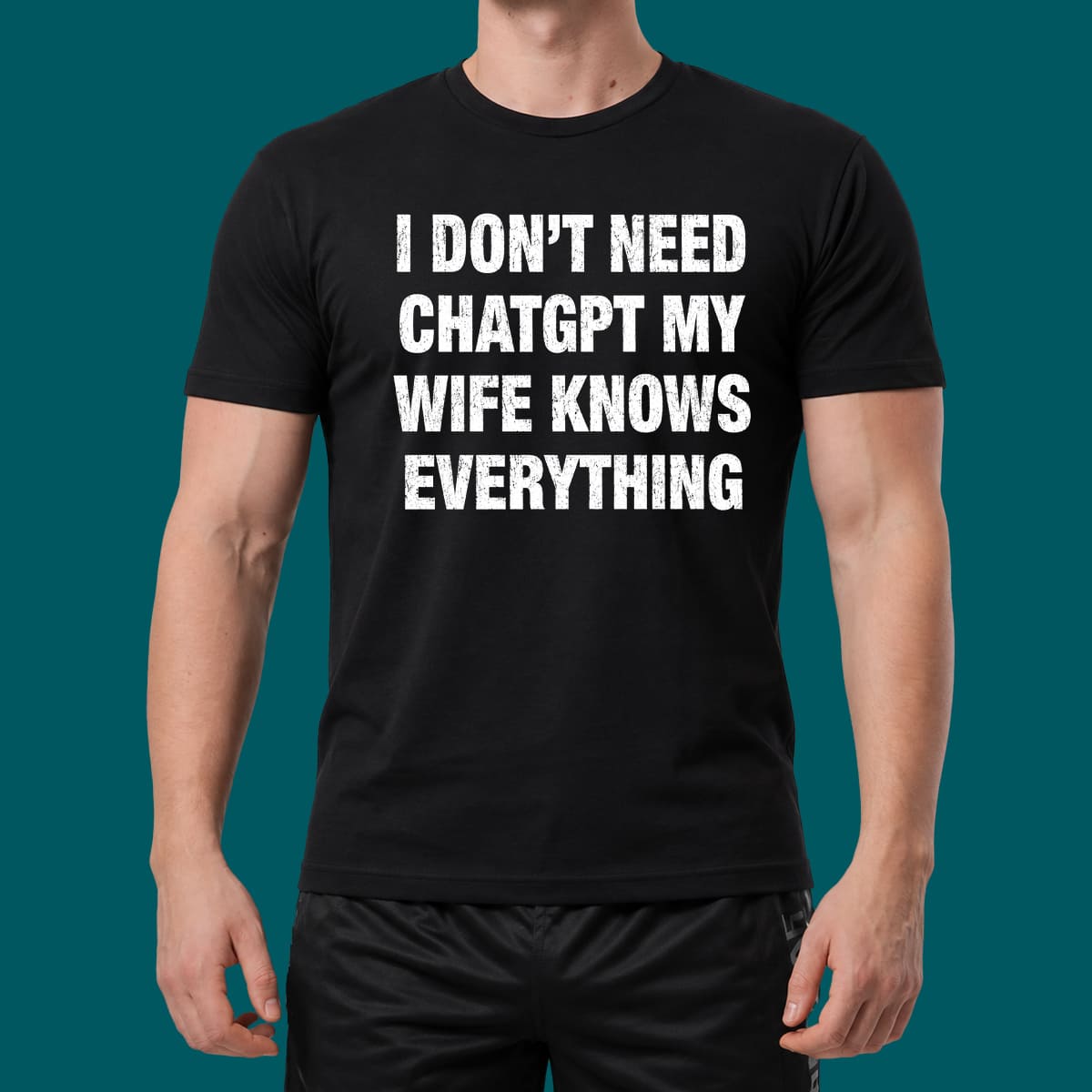 I Don’t Need ChatGPT My Wife Knows Everything Shirt I Don’t Need ChatGPT My Wife Knows Everything Shirt