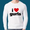 I Love Gurls Shirt 2 I Love Gurls Shirt 5