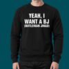 I Want A BJ Shirt 4 I Want A BJ Shirt 1