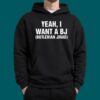 I Want A BJ Shirt 3 I Want A BJ Shirt 5