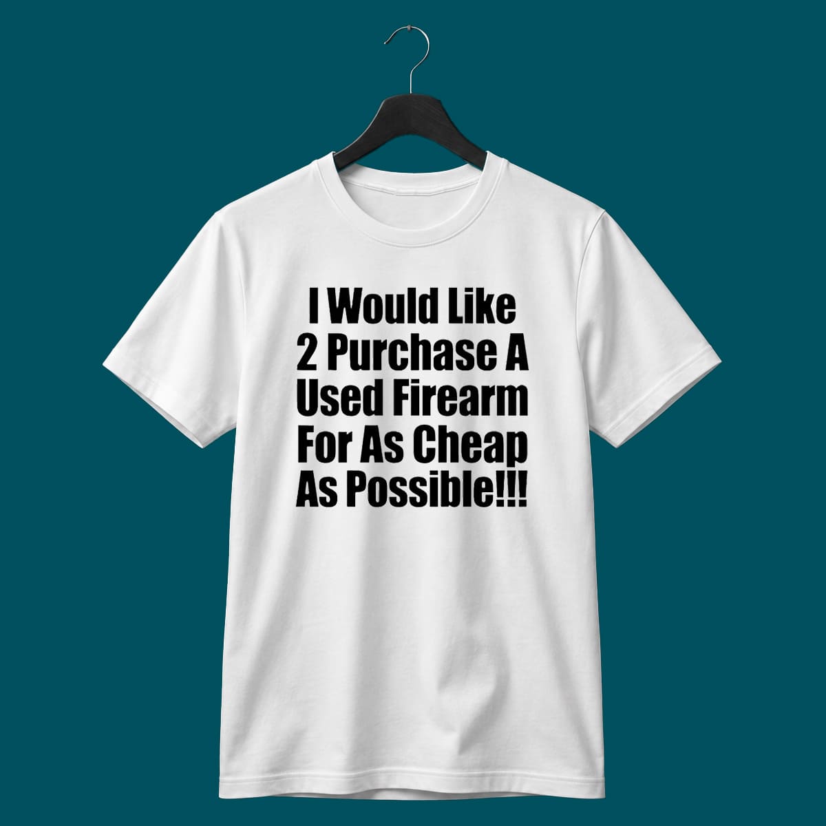 I Would Like 2 Purchase A Used Firearm Shirt I Would Like 2 Purchase A Used Firearm Shirt