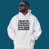 I Would Like 2 Purchase A Used Firearm Shirt 2 I Would Like 2 Purchase A Used Firearm Shirt 4