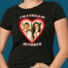 Nick Jonas & Demi Lovato Child Of Divorce Shirt 5 I'm A Child Of Divorce Shirt 3