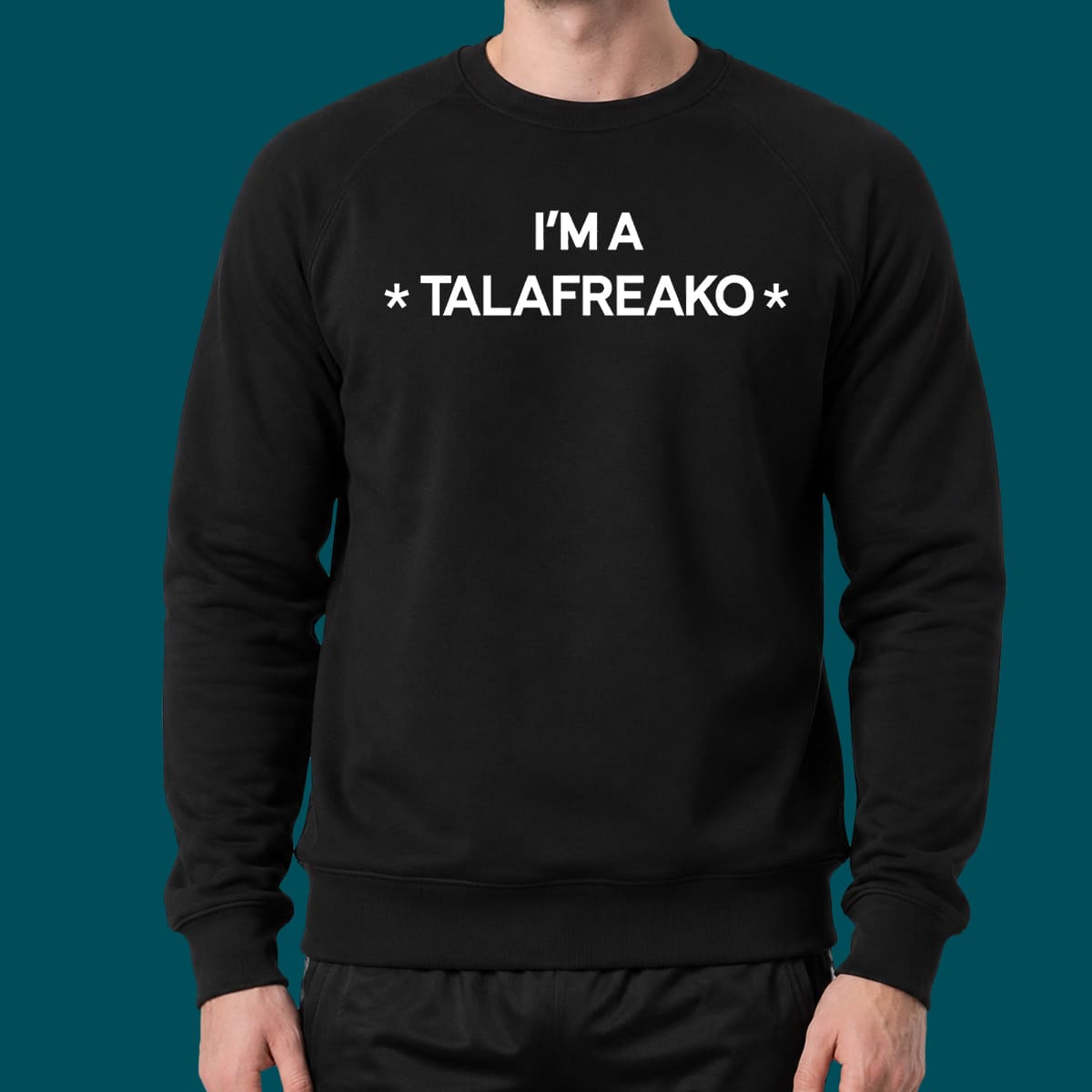 I’m A Talafreako Shirt I’m A Talafreako Shirt