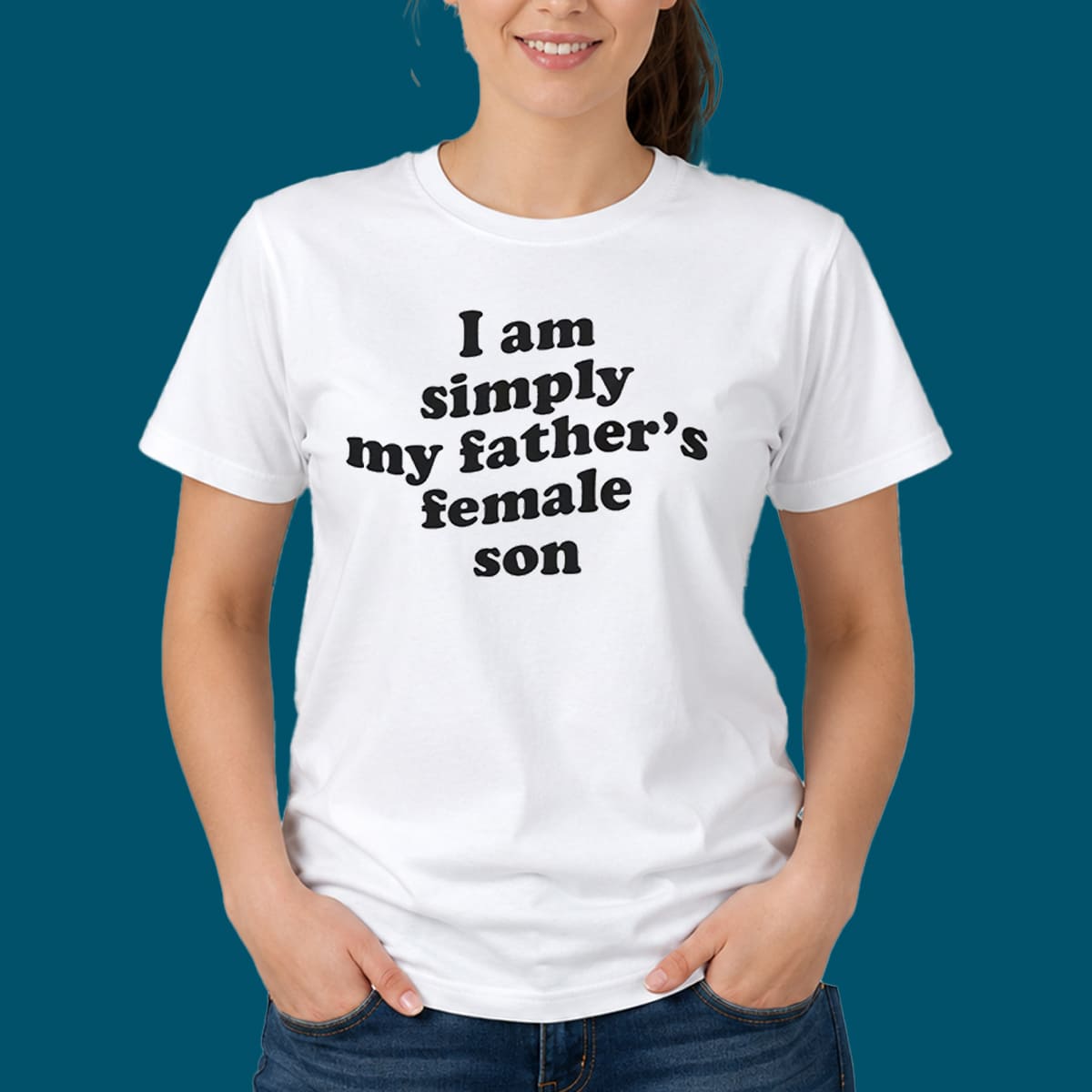 I’m Simply My Father’s Female Son Shirt I’m Simply My Father’s Female Son Shirt