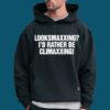 Looksmaxxing I’d Rather Be Climaxxing Shirt 4