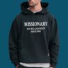 Missionary So We Can Keep Arguing Shirt 4