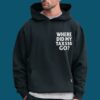 Nick Shirley Where Did My Tax Go Shirt 4