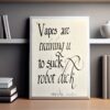 Vapes Are Training You Poster 1