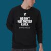We Don't Need Another Karen Shirt 1