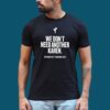 We Don't Need Another Karen Shirt 3