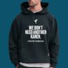We Don't Need Another Karen Shirt 4