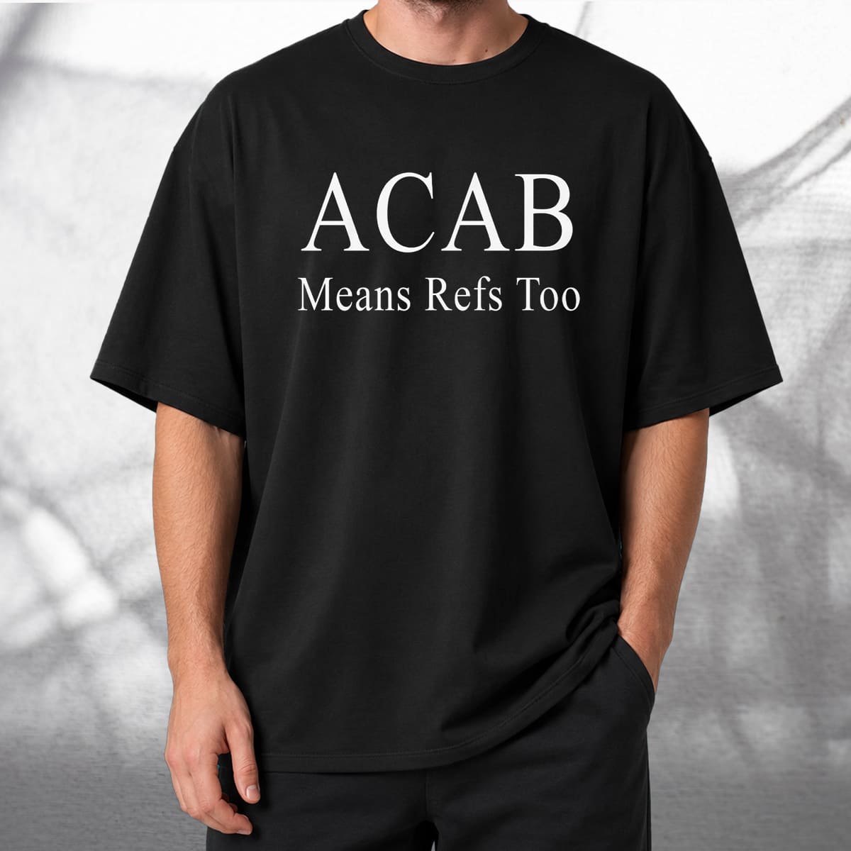 ACAB Means Refs Too Shirt ACAB Means Refs Too Shirt