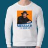 Basketball Messiah Is Here Shirt 5