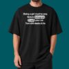 Being A Girl Must Be Easy T shirt 1
