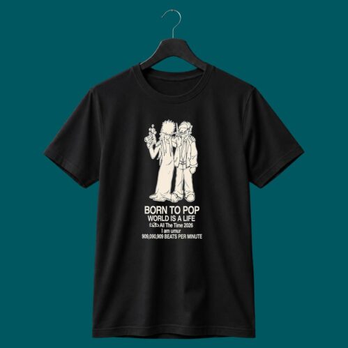 Born To Pop World Is A Life 2026 T-Shirt