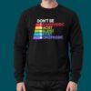 Don't Be Trash Shirt 4