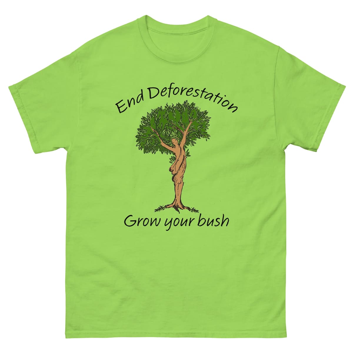 End Deforestation Grow Your Bush Shirt End Deforestation Grow Your Bush Shirt