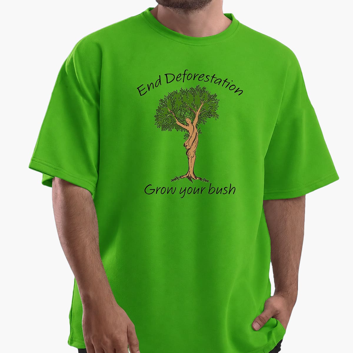 End Deforestation Grow Your Bush Shirt End Deforestation Grow Your Bush Shirt