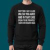 Everything I Say Is A Joke Unless You Agree Shirt 4 Everything I Say Is A Joke Unless You Agree Shirt 1