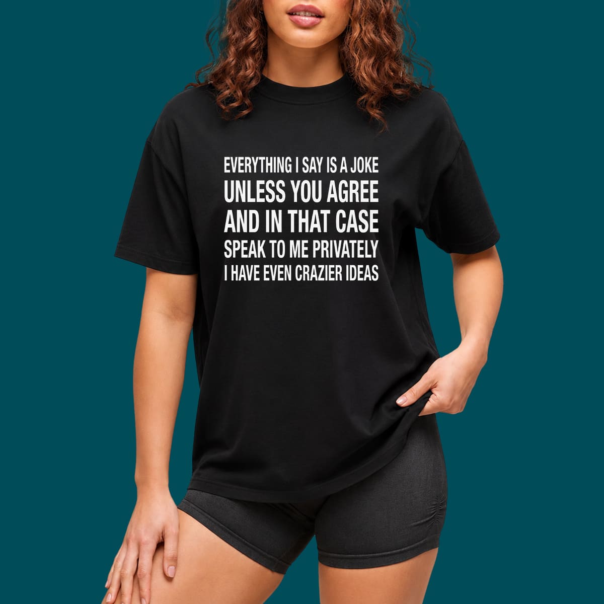 Everything I Say Is A Joke Unless You Agree Shirt Everything I Say Is A Joke Unless You Agree Shirt