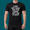 I Eat Hot Dogs For The Shape Shirt 1