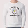 I Put The Tism In Patriotism T-Shirt 3 I Put The Tism In Patriotism T shirt 3