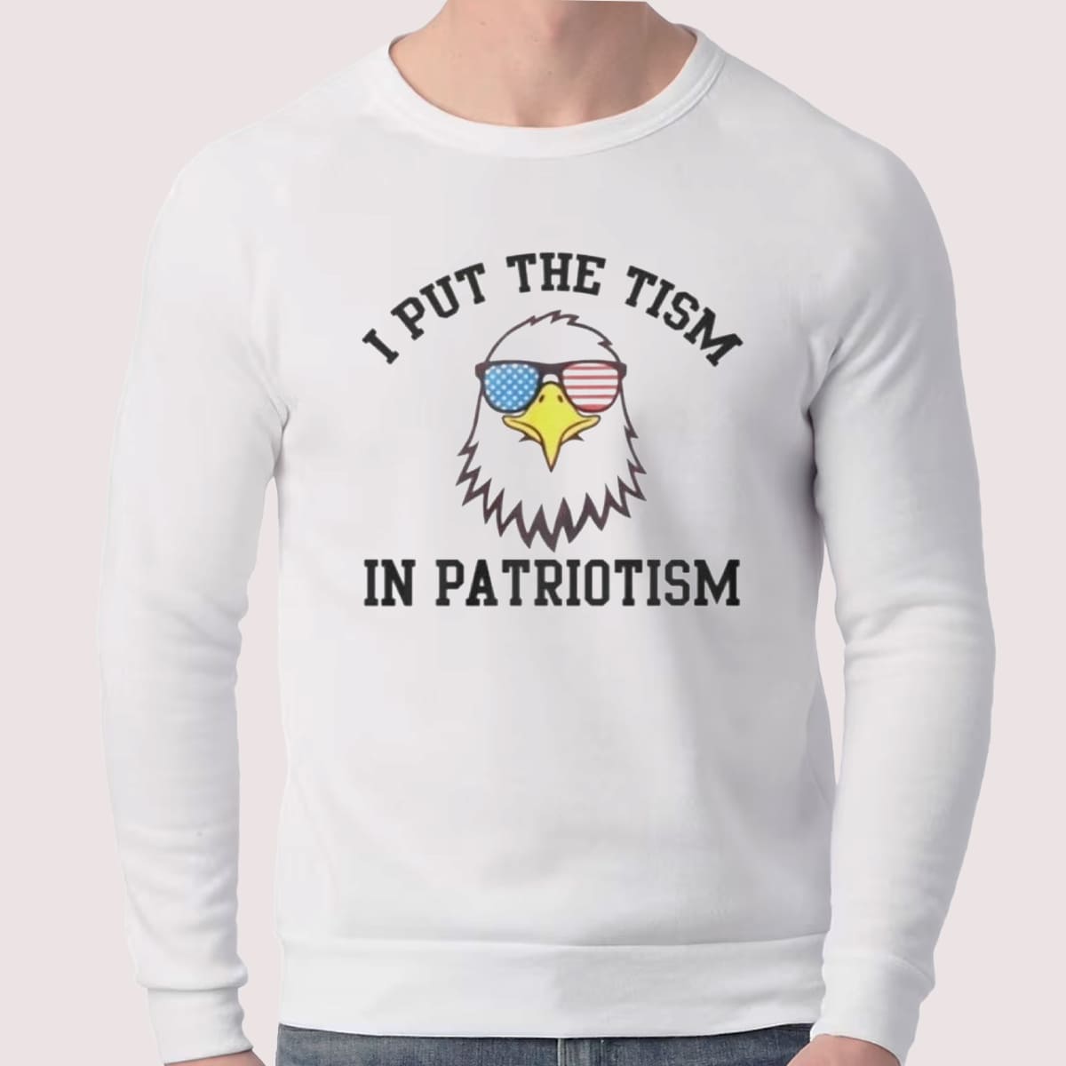 I Put The Tism In Patriotism T-Shirt I Put The Tism In Patriotism T-Shirt