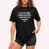I Slap My Thigh During Backshots Indie Wrestler Worker DF Shirt 4