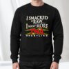 I Smacked It Raw I Want More TNA T-shirt 3 I Smacked It Raw I Want More TNA T shirt 2