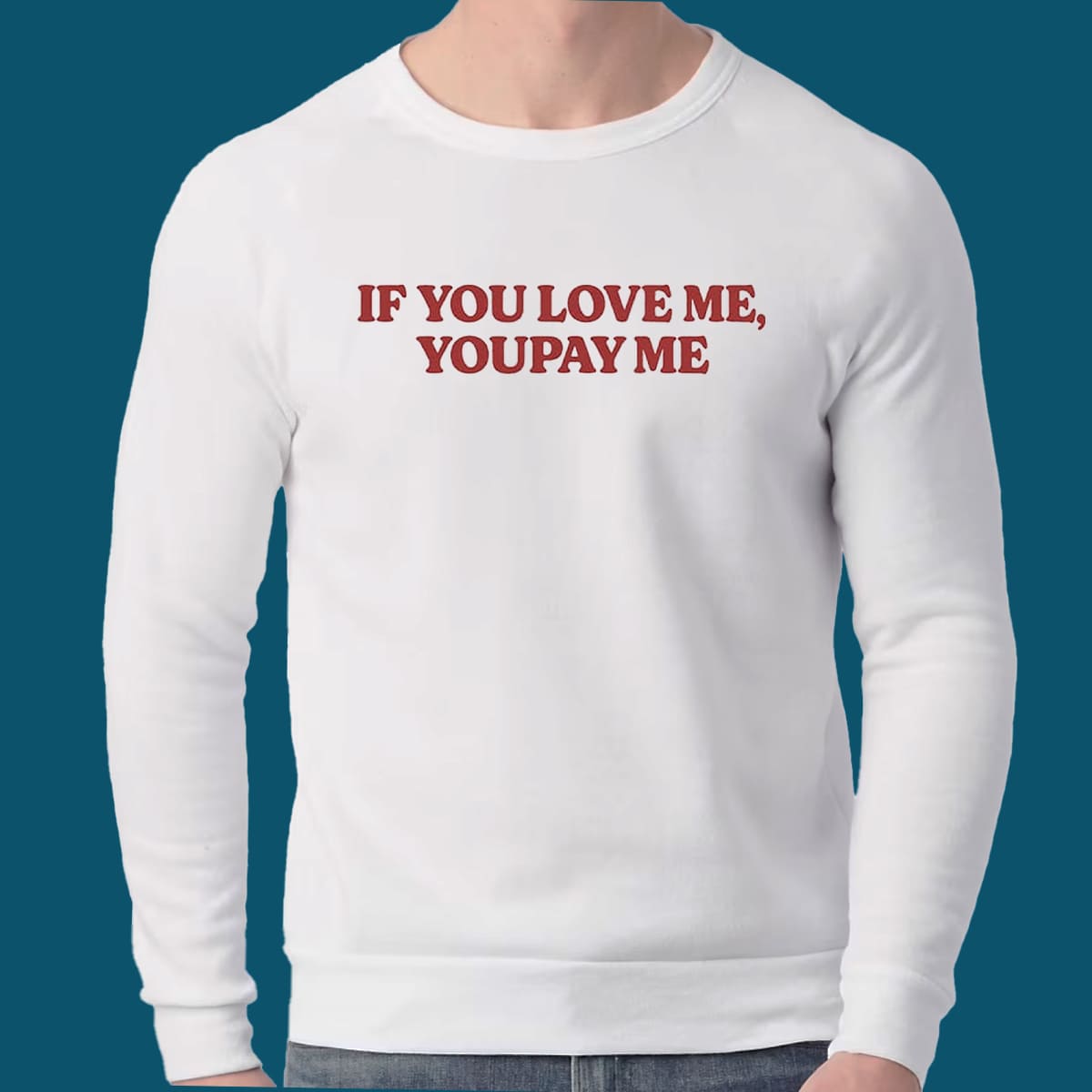 If You Love Me You Pay Me Shirt If You Love Me You Pay Me Shirt