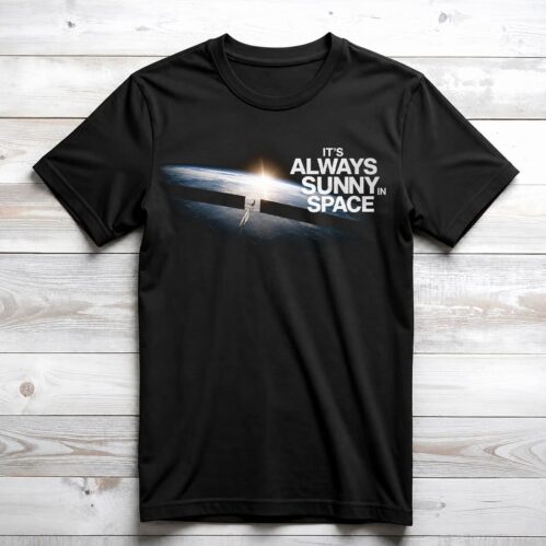 It’s Always Sunny In Space 2026 T-shirt