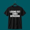 Looking Feet Cures Depression Shirt 1