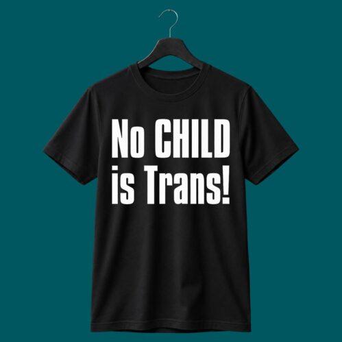No Child is Trans Shirt