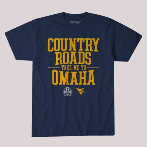 West Virginia Baseball Country Roads Take Me To Omaha T-shirt